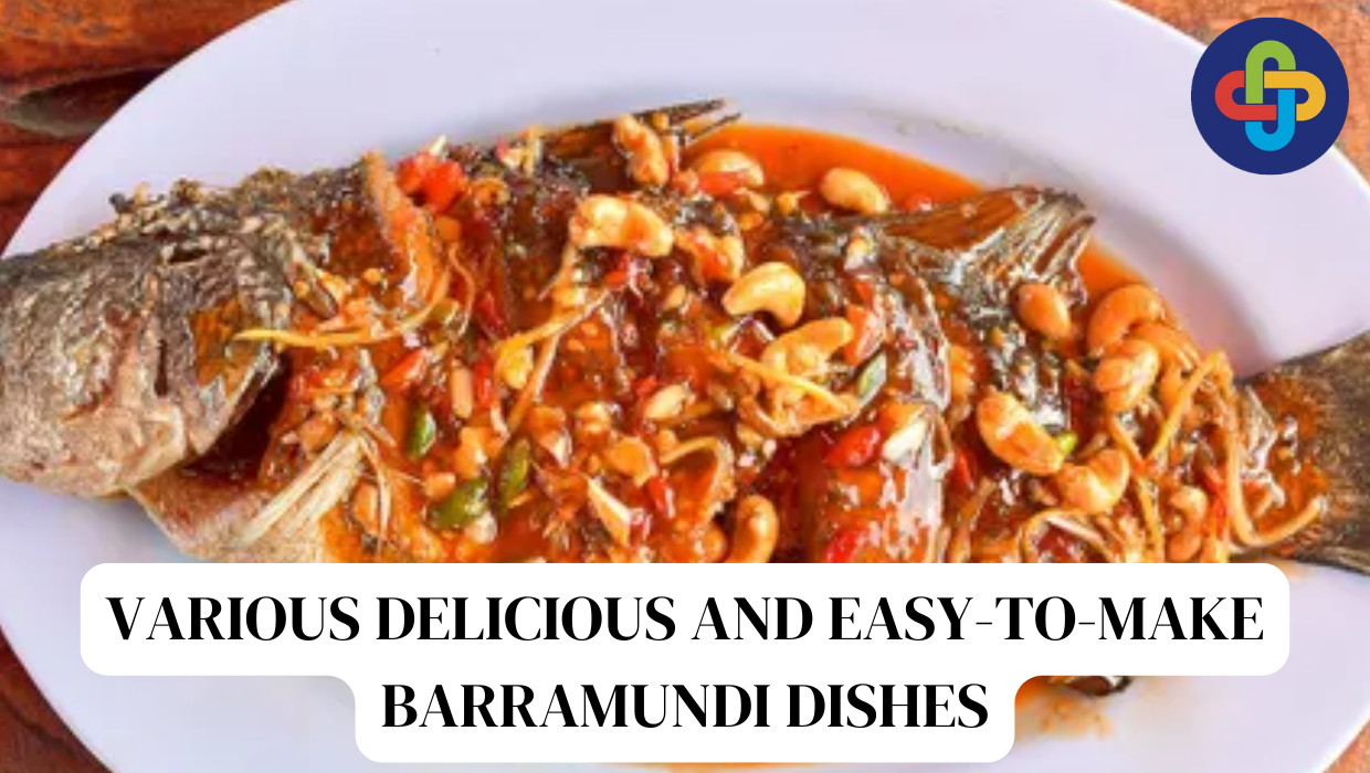 Various Delicious and Easy-to-Make Barramundi Dishes